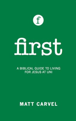 First: Living For Jesus At University