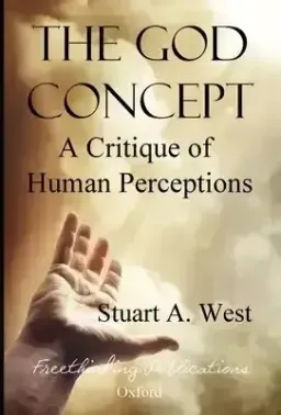 The God Concept: A Critique of Human Perceptions