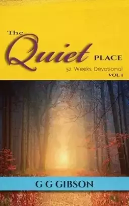 The Quiet Place 52 Weeks Devotional