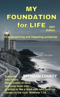 My Foundation for Life (2021 edition): 14 Underpining & Impacting Scriptures