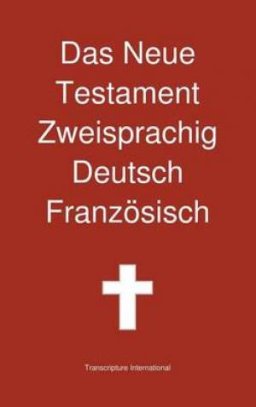 Neue Testament Zweisprachig, Deutsch - Franzosisch