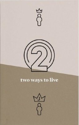 Two Ways to Live