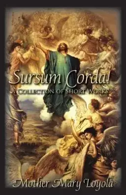 Sursum Corda!: A Collection of Short Works