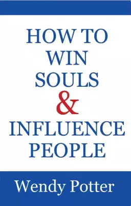 How to Win Souls and Influence People