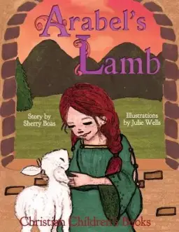 Christian Children's Books: Arabel's Lamb