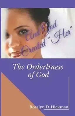 And God Created "Her": The Orderliness of God