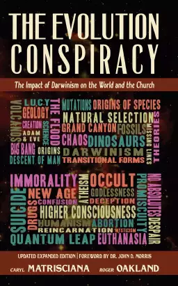 The Evolution Conspiracy: The Impact of Darwinsim on the World and the Church