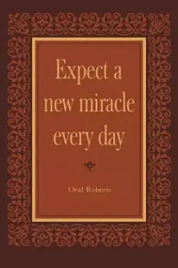 Expect a New Miracle Every Day