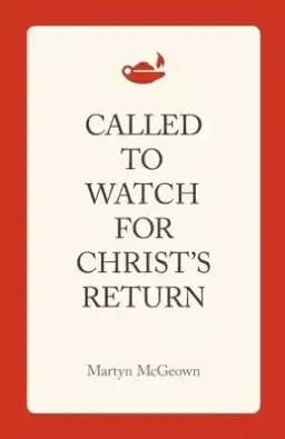 Called to Watch for Christ's Return