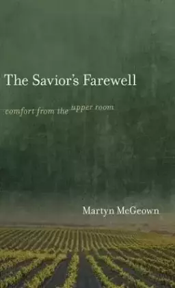 The Savior's Farewell: Comfort from the Upper Room