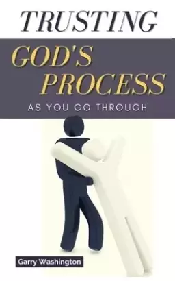 Trusting God's Process As You Go Through