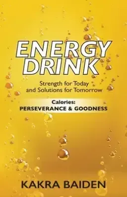 ENERGY DRINK:CALORIES: PERSERVERANCE AND GOODNESS