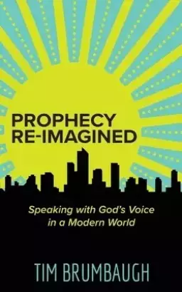 Prophecy Re-Imagined: Speaking with God's Voice in a Modern World