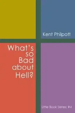 What's So Bad about Hell?: Little Book Series: #4