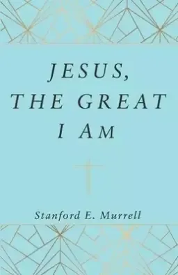 Jesus, The Great I AM