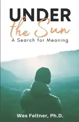 Under the Sun: A Search for Meaning