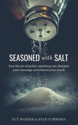 Seasoned with Salt: how the art of public speaking can  sharpen your message and extend your reach