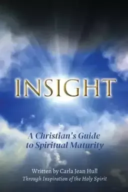 Insight: A Christian's Guide to Spiritual Maturity