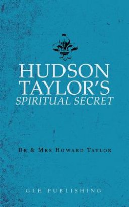 Hudson Taylor's Spiritual Secret