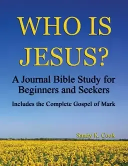 Who Is Jesus?: A Journal Bible Study For Beginners and Seekers