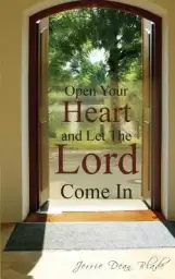 Open Your Heart and Let The Lord Come In