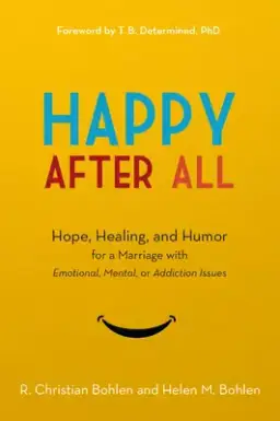 Healing the Stormy Marriage: Hope and Help for YOU when Your Loved One has Mental Health or Addiction Issues