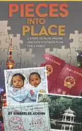 Pieces Into Place: A Story of Faith, Prayer and God's Ultimate Plan for a Family