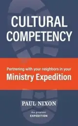 Cultural Competency: Partnering with your neighbors in your Ministry Expedition