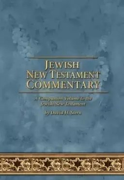 Jewish New Testament Commentary: A Companion Volume to the Jewish New Testament by David H. Stern