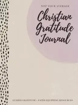 Not Your Average Christian Gratitude Journal