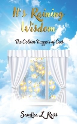 It's Raining Wisdom: The Golden Nuggets of God