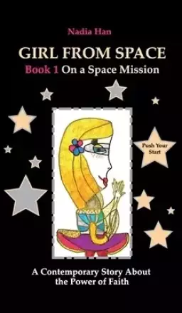 Girl From Space. Book 1. On A Space Mission.