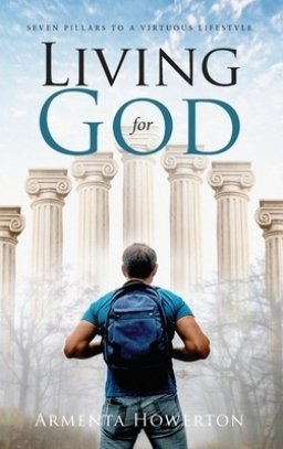 Living for God: Seven Pillars to a Virtuous Lifestyle