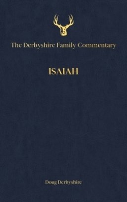 Derbyshire Family Commentary Isaiah