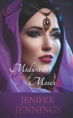 Midwives of Moses: A Biblical Historical story featuring an Inspiring Woman