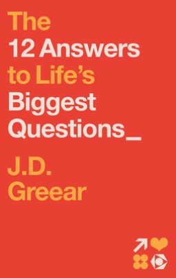 12 Truths & a Lie: Answers to Life's Biggest Questions