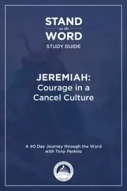 Jeremiah - Courage in a Cancel Culture: A Stand on the Word Study Guide Volume 1