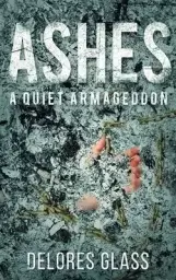 Ashes: A Quiet Armageddon