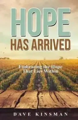 Hope Has Arrived: Embracing the Hope That Lies Within