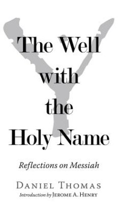 The Well with the Holy Name: Reflections on Messiah