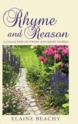 Rhyme and Reason: A Collection of Poetry and Short Stories