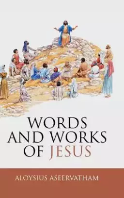 Words And Works Of Jesus