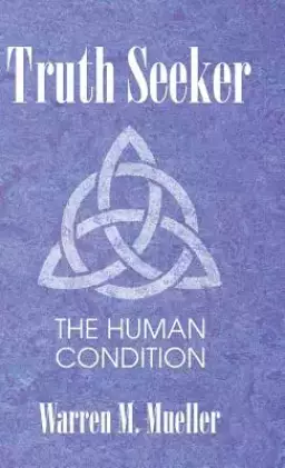 Truth Seeker: The Human Condition