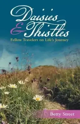 Daisies & Thistles: Fellow Travelers on Life's Journey