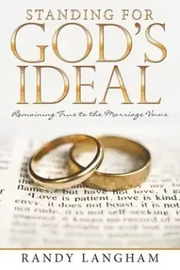 Standing for God's Ideal: Remaining True to the Marriage Vows