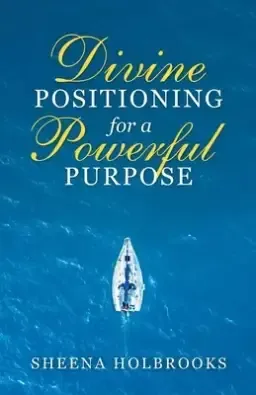 Divine Positioning for a Powerful Purpose