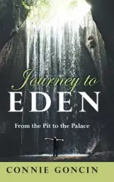 Journey to Eden: From the Pit to the Palace