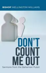 Don't Count Me Out: Sermons from the Bahamian Pulpit