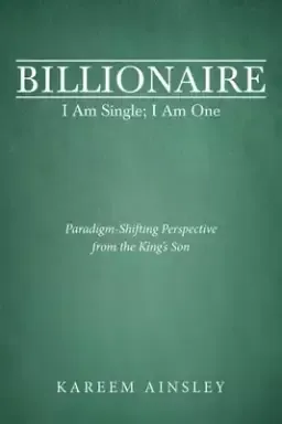 Billionaire I Am Single; I Am One: Paradigm-Shifting Perspective from the King's Son