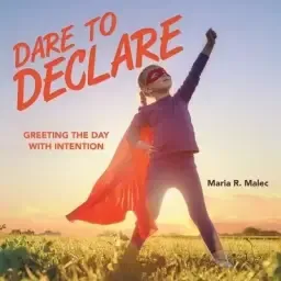 Dare to Declare: Greeting the Day with Intention